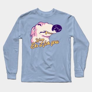 Let me do it for you Long Sleeve T-Shirt